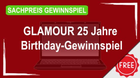 GLAMOUR 25 Jahre Birthday-Gewinnspiel