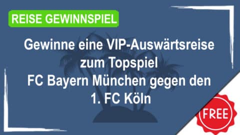 Gewinne eine VIP-Auswärtsreise zum Topspiel FC Bayern München gegen den FC Köln