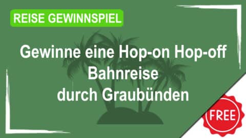 Gewinne eine Hop-on Hop-off Bahnreise durch Graubünden