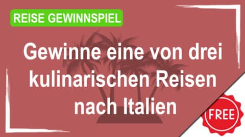 Gewinne eine von drei kulinarischen Reisen nach Italien