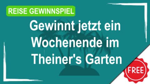 Gewinnt jetzt ein Wochenende im Theiner's Garten