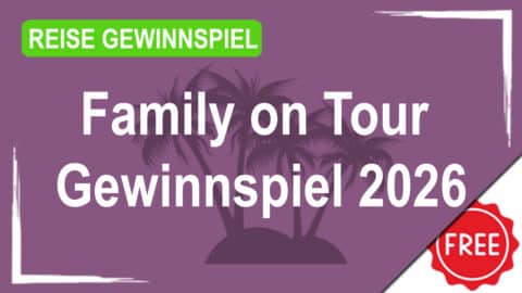 Family on Tour Gewinnspiel 2026