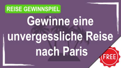 Gewinne eine unvergessliche Reise nach Paris